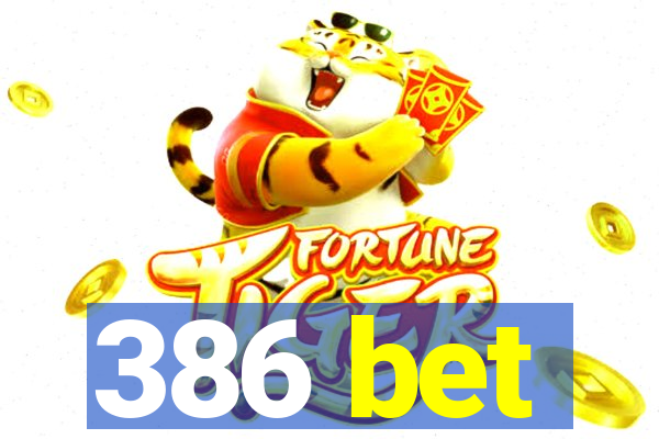 386 bet